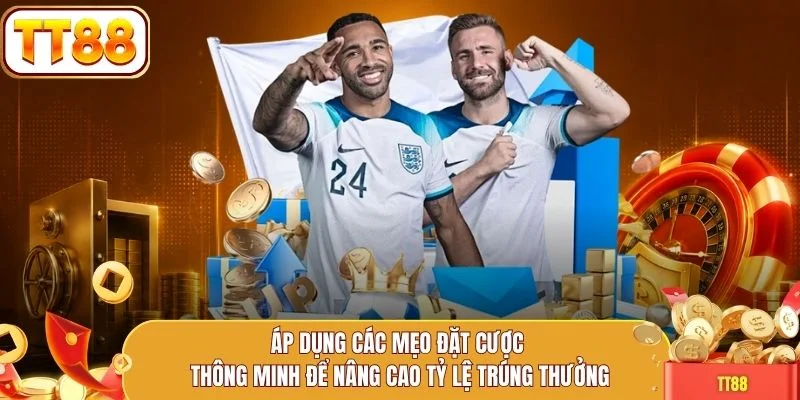Áp dụng các mẹo đặt cược thông minh để nâng cao tỷ lệ trúng thưởng