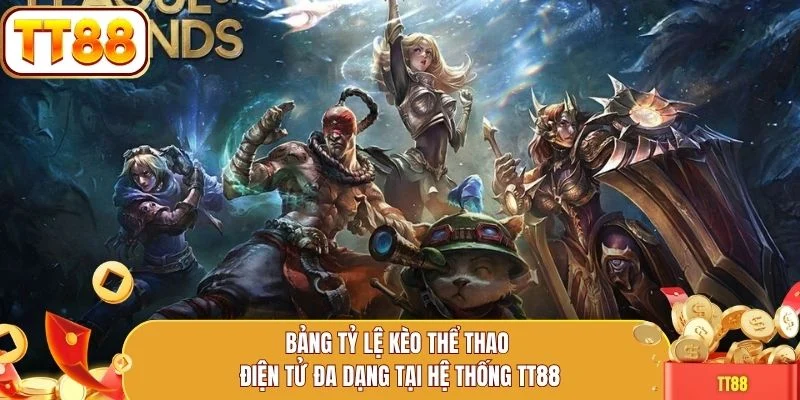 Bảng tỷ lệ kèo thể thao điện tử đa dạng tại hệ thống TT88
