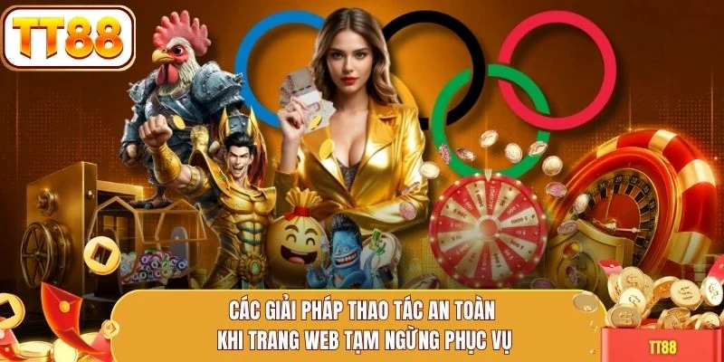 Các giải pháp thao tác an toàn khi trang web tạm ngừng phục vụ