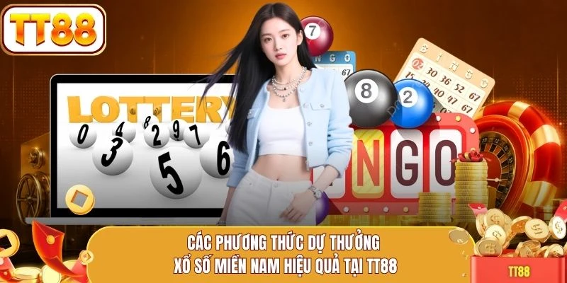 Các phương thức dự thưởng xổ số miền Nam hiệu quả tại TT88