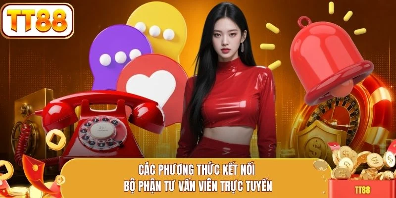Các phương thức kết nối bộ phận tư vấn viên trực tuyến