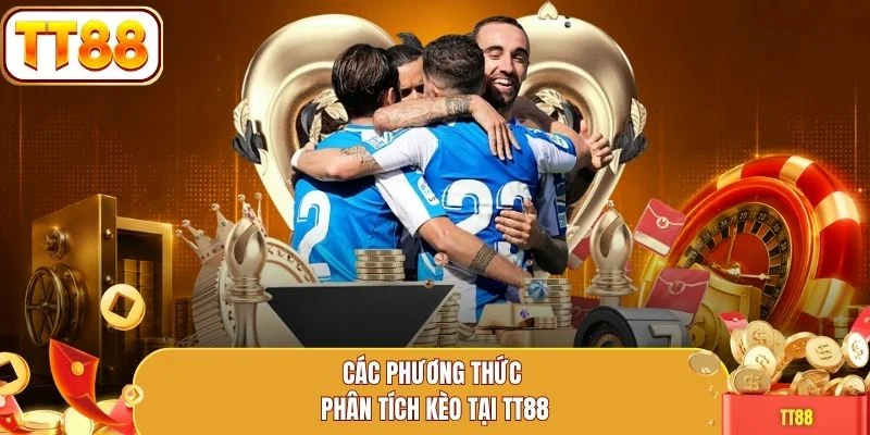 Các phương thức phân tích kèo tại TT88