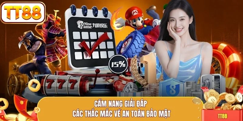 Cẩm nang giải đáp các thắc mắc về an toàn bảo mật