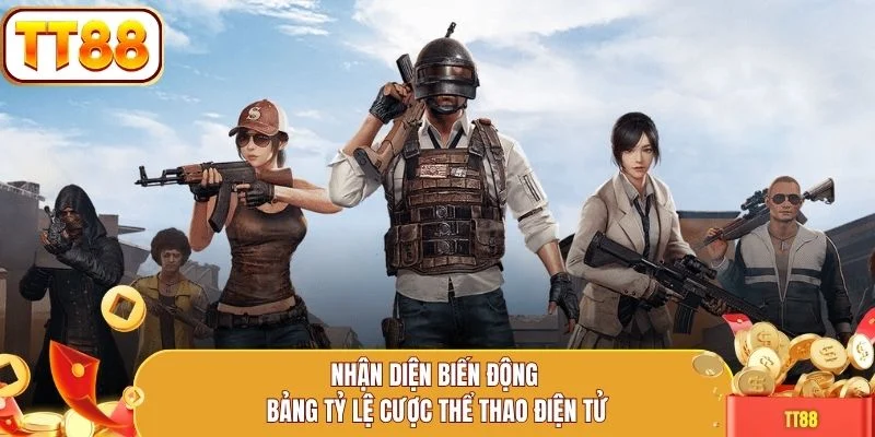 Nhận diện biến động bảng tỷ lệ cược thể thao điện tử
