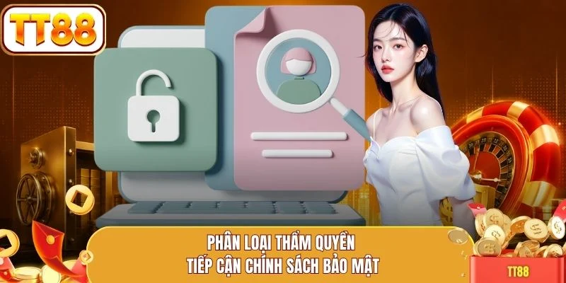Phân loại thẩm quyền tiếp cận chính sách bảo mật