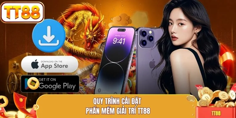 Quy trình cài đặt phần mềm giải trí TT88
